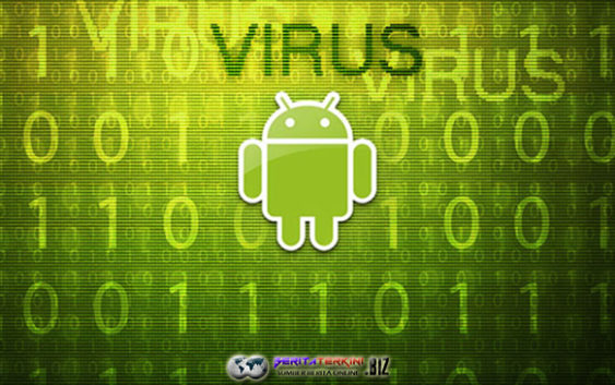 4 Tips Agar Ponsel Android Anda Terhindar dari Virus Jahat
